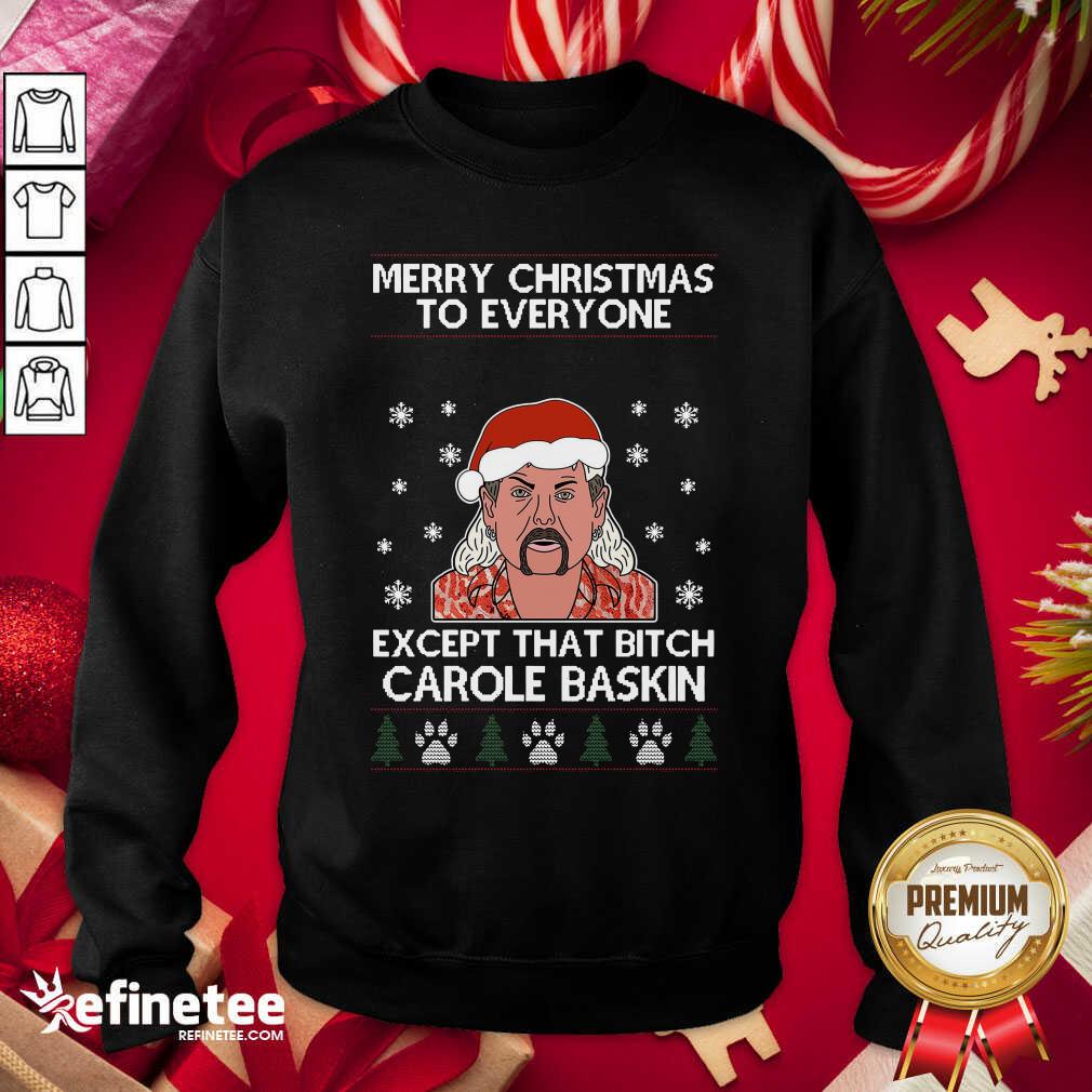 cool-merry-christmas-to-everyone-except-that-bitch-carole-baskin-ugly-christmas-ssweatshirt.jpg