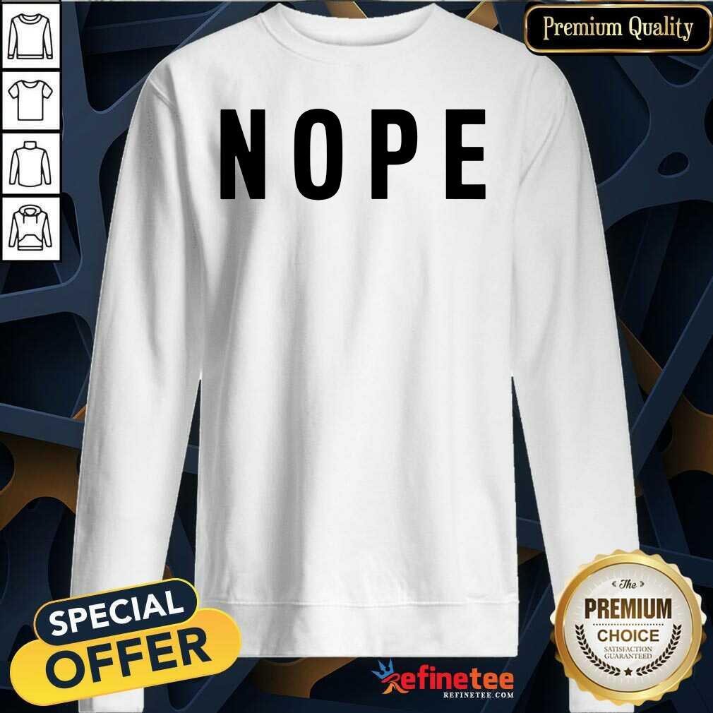 Cool Nope Grumpy Attitude For Dad Shirt