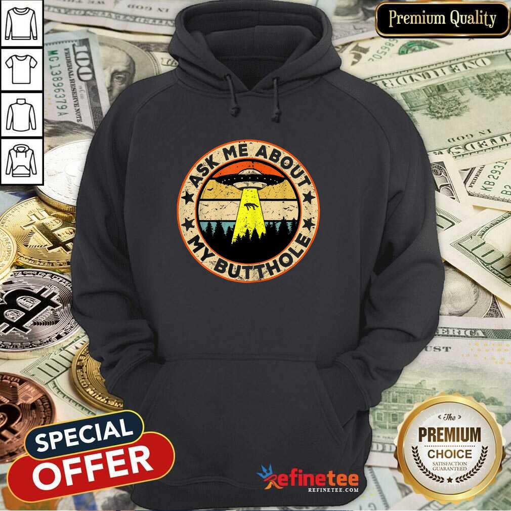 Cool UFO Ask Me About My Butthole Vintage Sunset Shirt