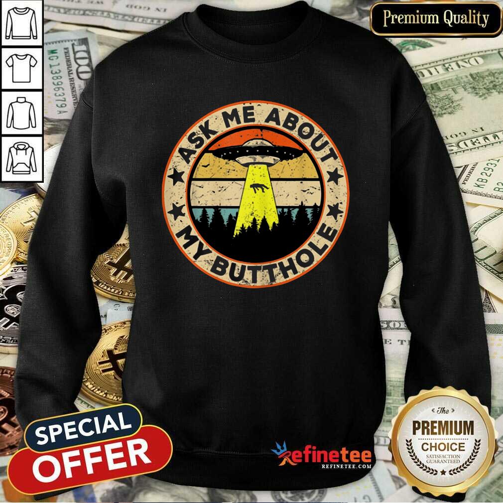 Cool UFO Ask Me About My Butthole Vintage Sunset Shirt