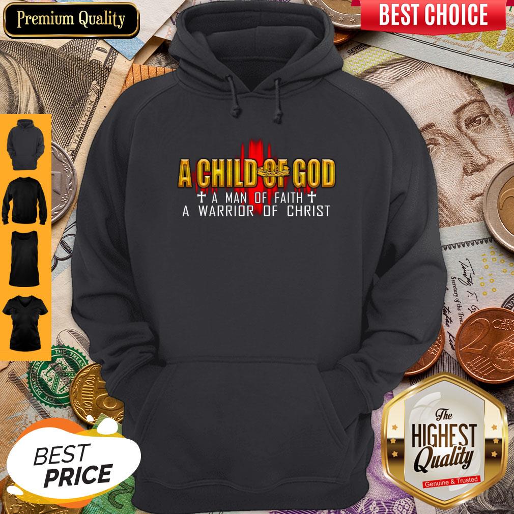 Cute A Child Of God A Man Of Faith A Warrior Of Christ Shirt