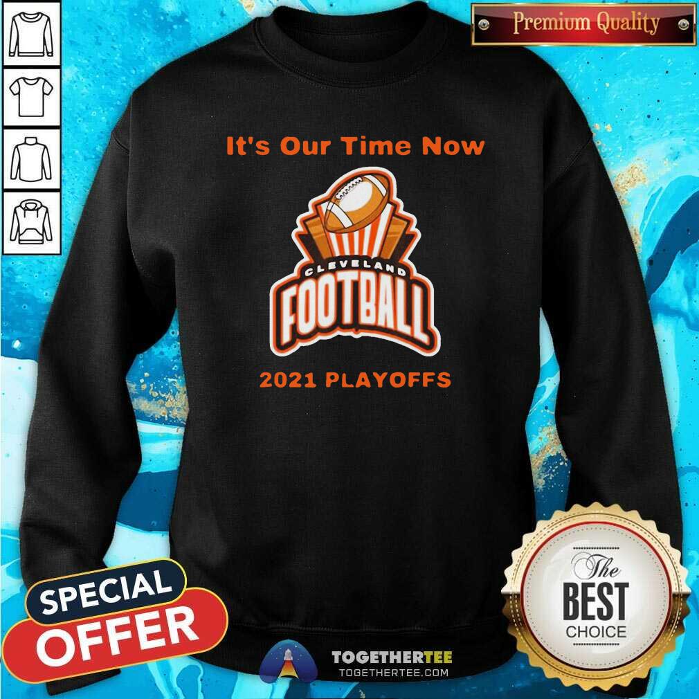 Cute It’s Our Time Now Cleveland 2021 Playoffs Shirt