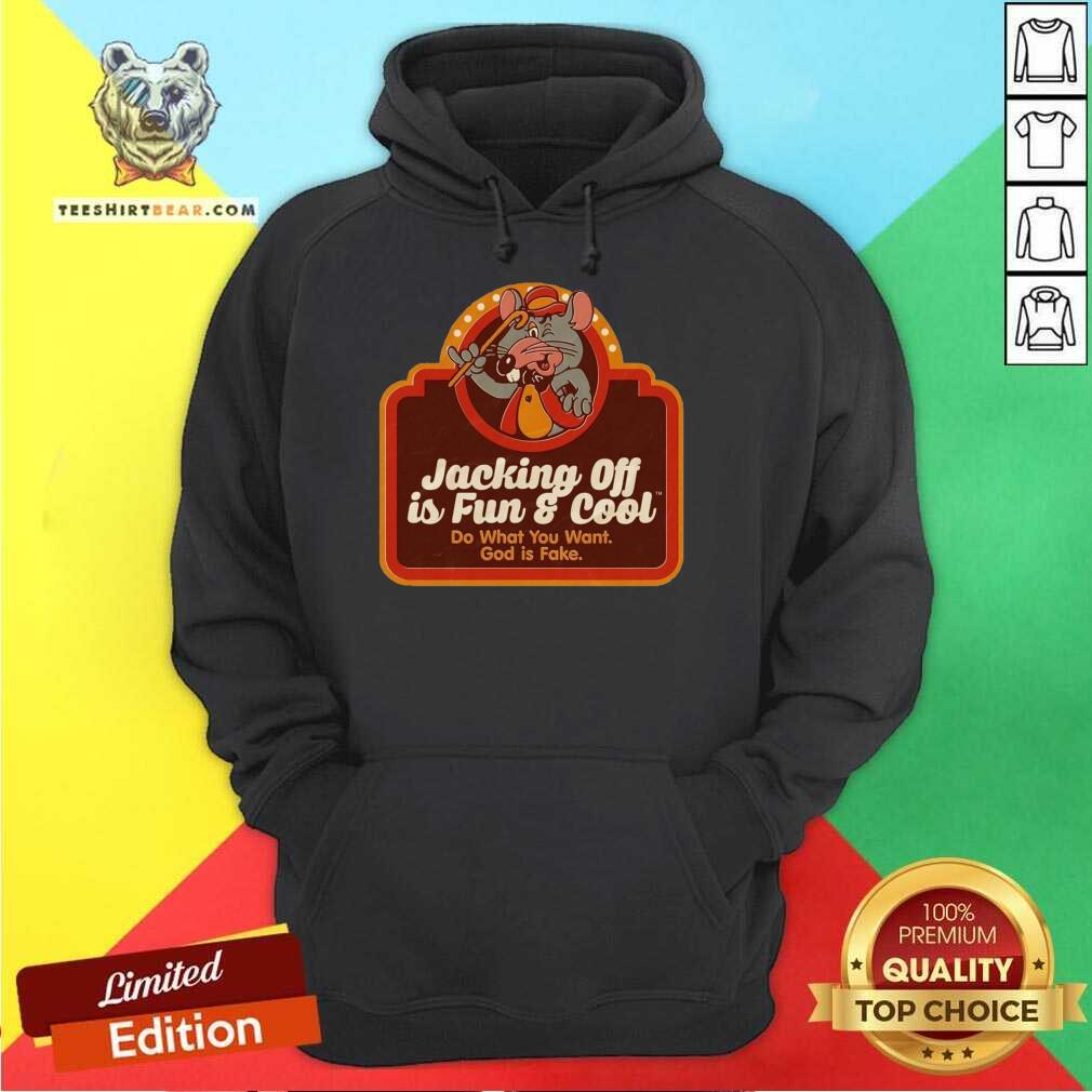 Cute Jacking Off Is Fun And Cool Do What You Want God Is Fake Mouse Shirt