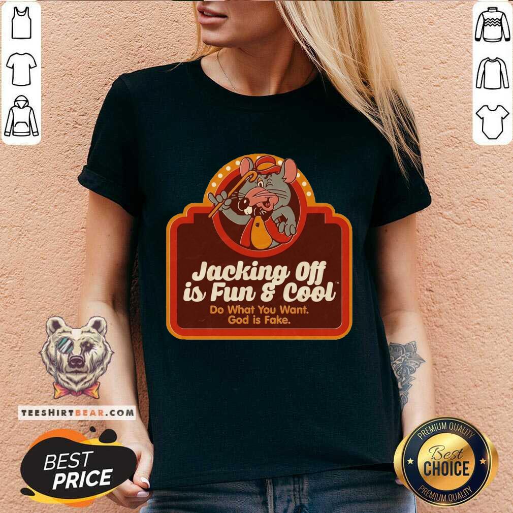 Cute Jacking Off Is Fun And Cool Do What You Want God Is Fake Mouse Shirt
