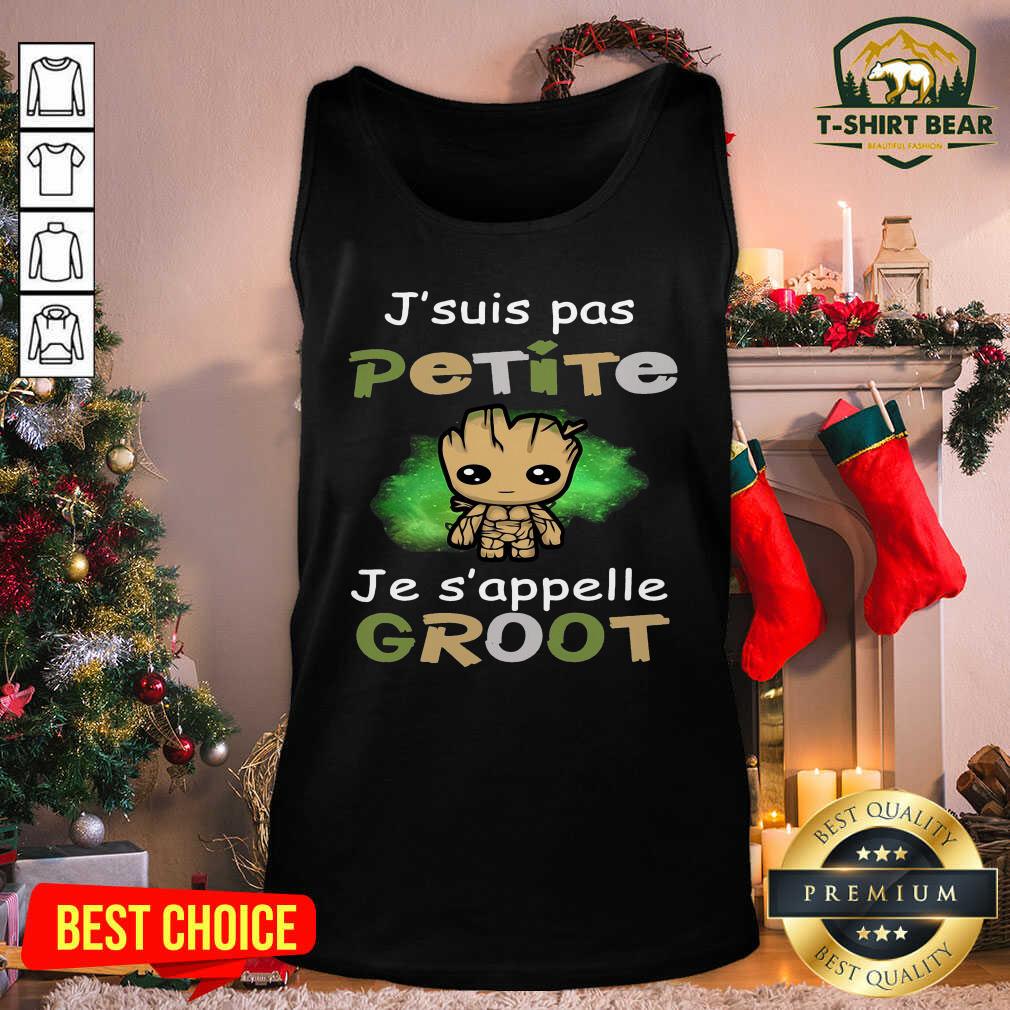 Cute J’suis Pas Petite Je S’appelle Baby Groot Shirt