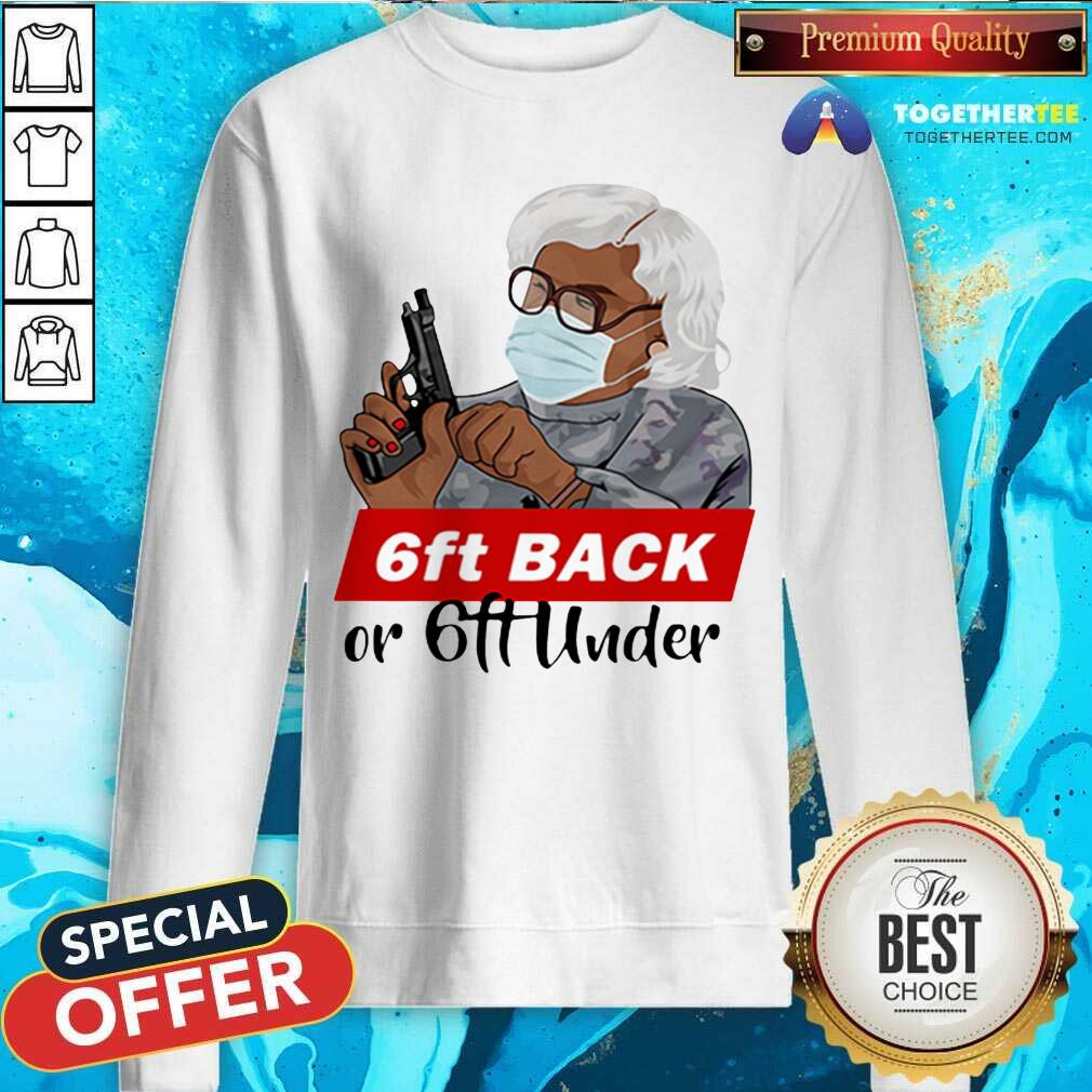 Cute Madea Face Mask Hold Gun 6ft Back Or 6ft Under Shirt