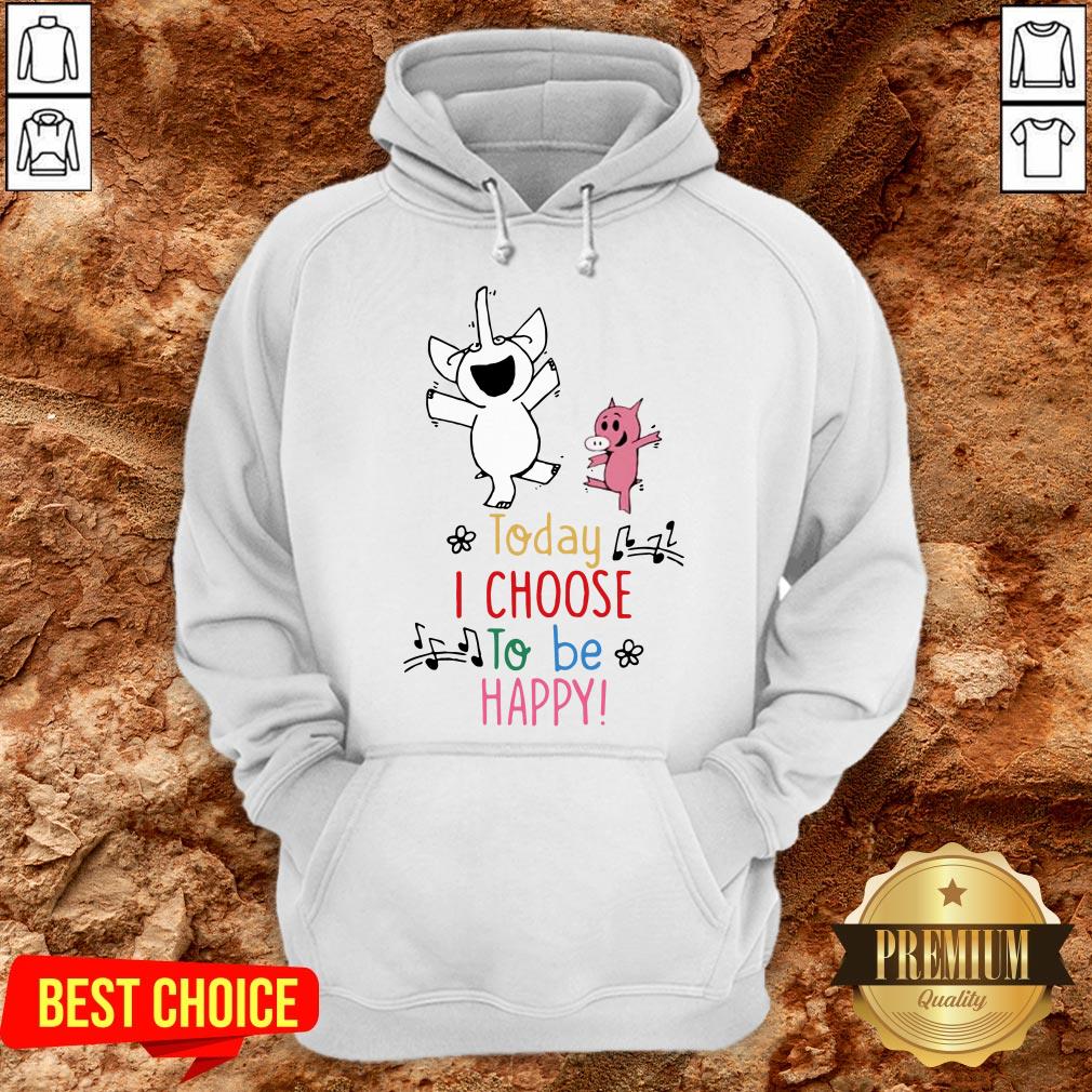 Cute Piggie And Gerald Today I Choose To Be Happy Shirt