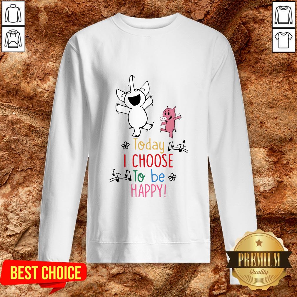 Cute Piggie And Gerald Today I Choose To Be Happy Shirt