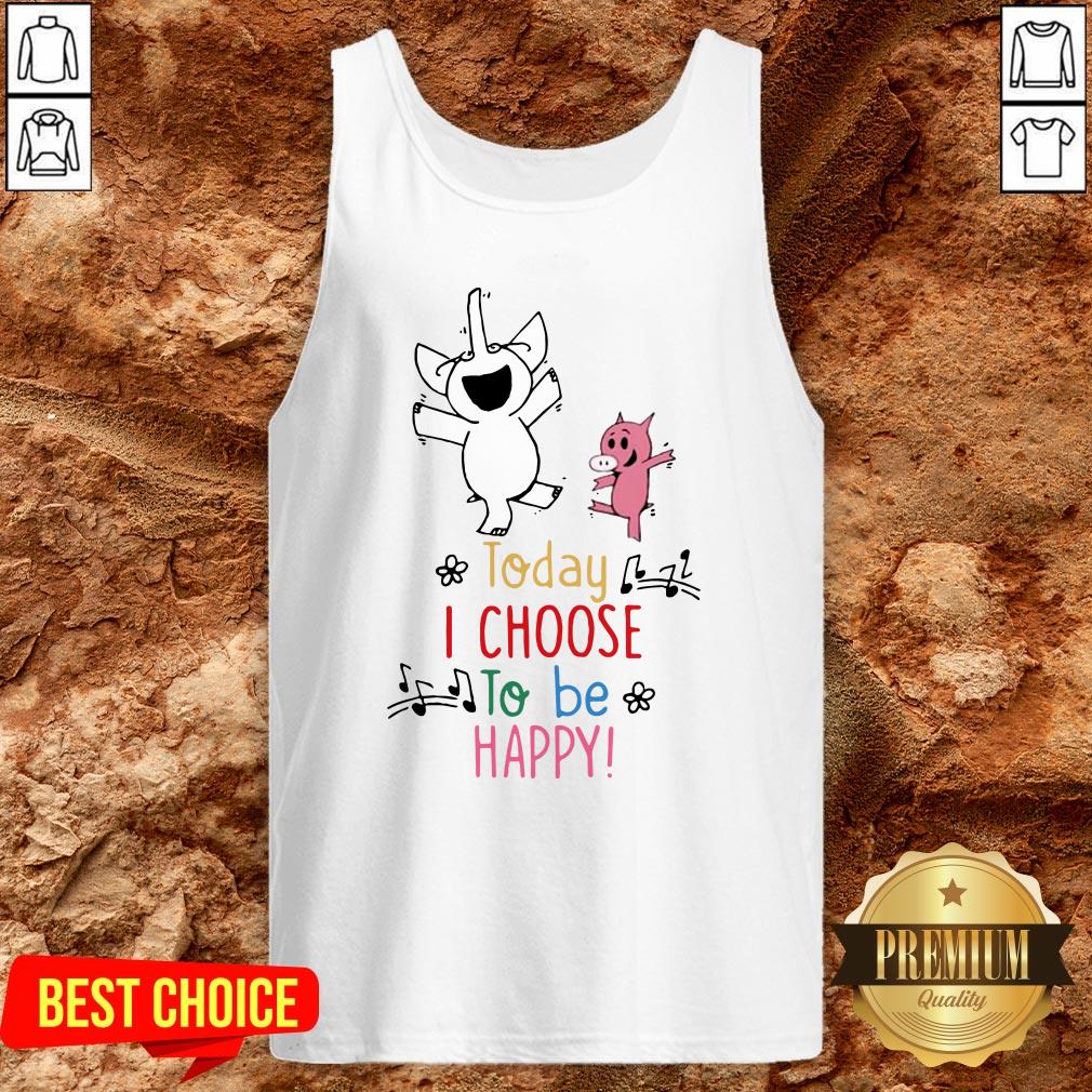 Cute Piggie And Gerald Today I Choose To Be Happy Shirt