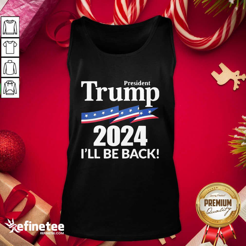 Cute President Trump 2024 I'll Be Back Shirt