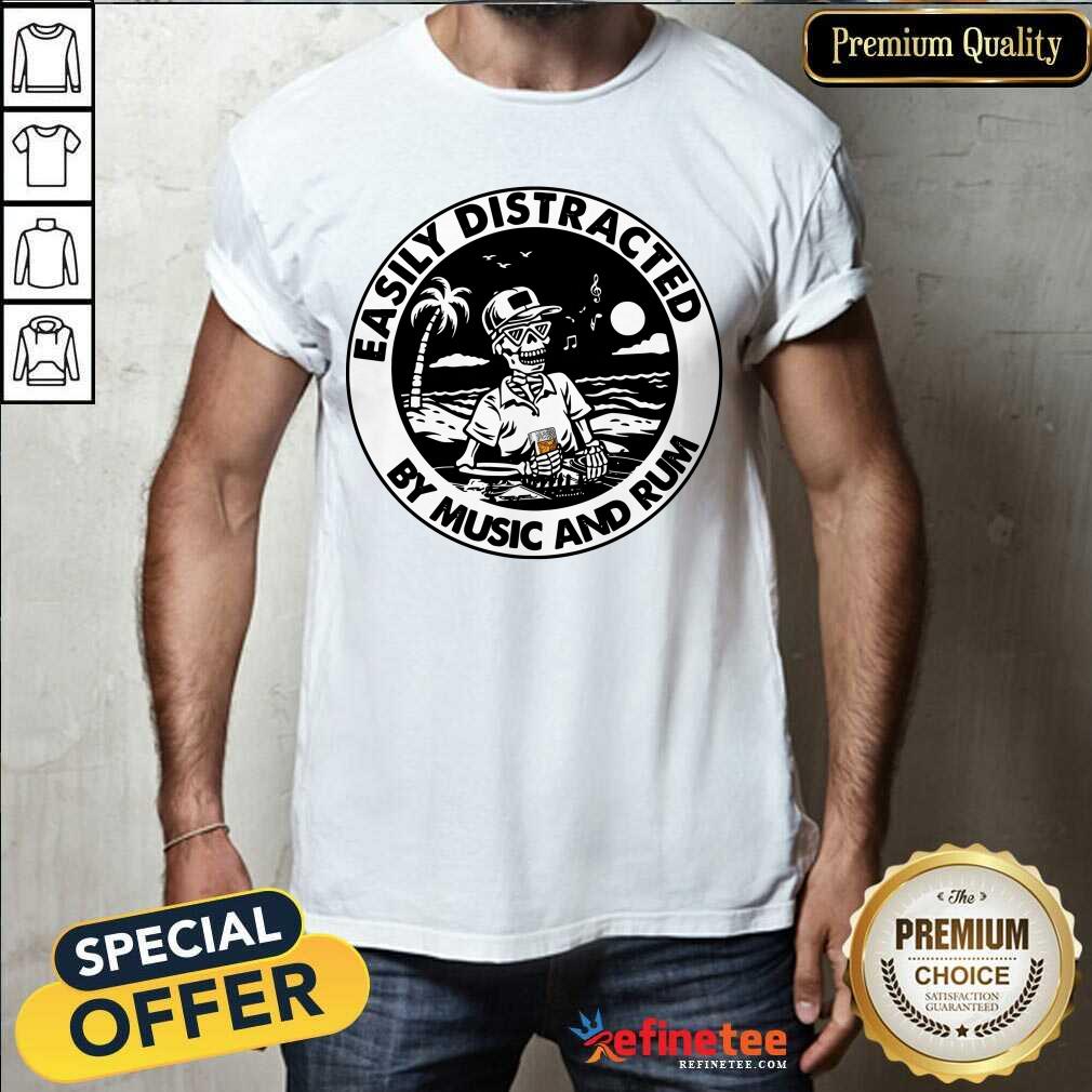 Cute Skeleton Drink Rum Easily Distracted By Music And Rum Shirt