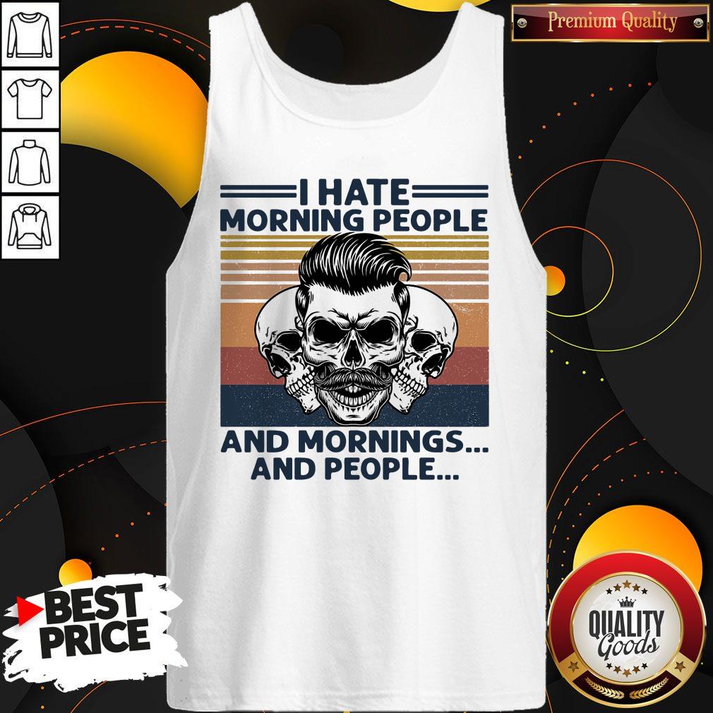 Cute Skull I Hate Morning People And Mornings And People Vintage Retro Shirt