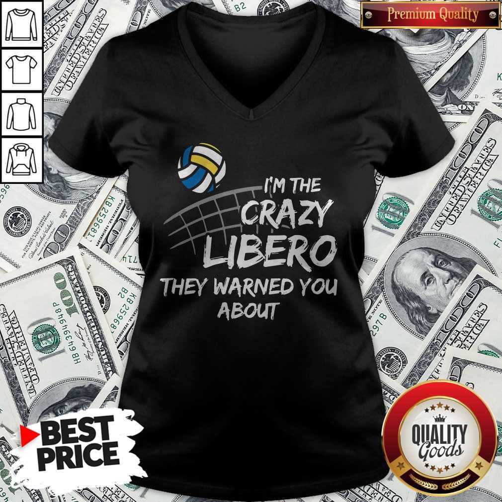 Cute Volleyball Im The Crazy Libero They Warned You About Shirt