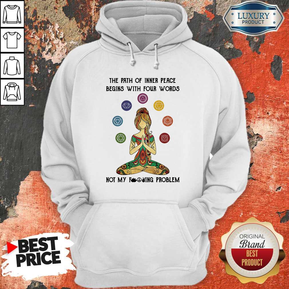 cute-yoga-the-path-of-inner-peace-begins-with-four-words-not-my-fucking-problem-hoodie.jpg