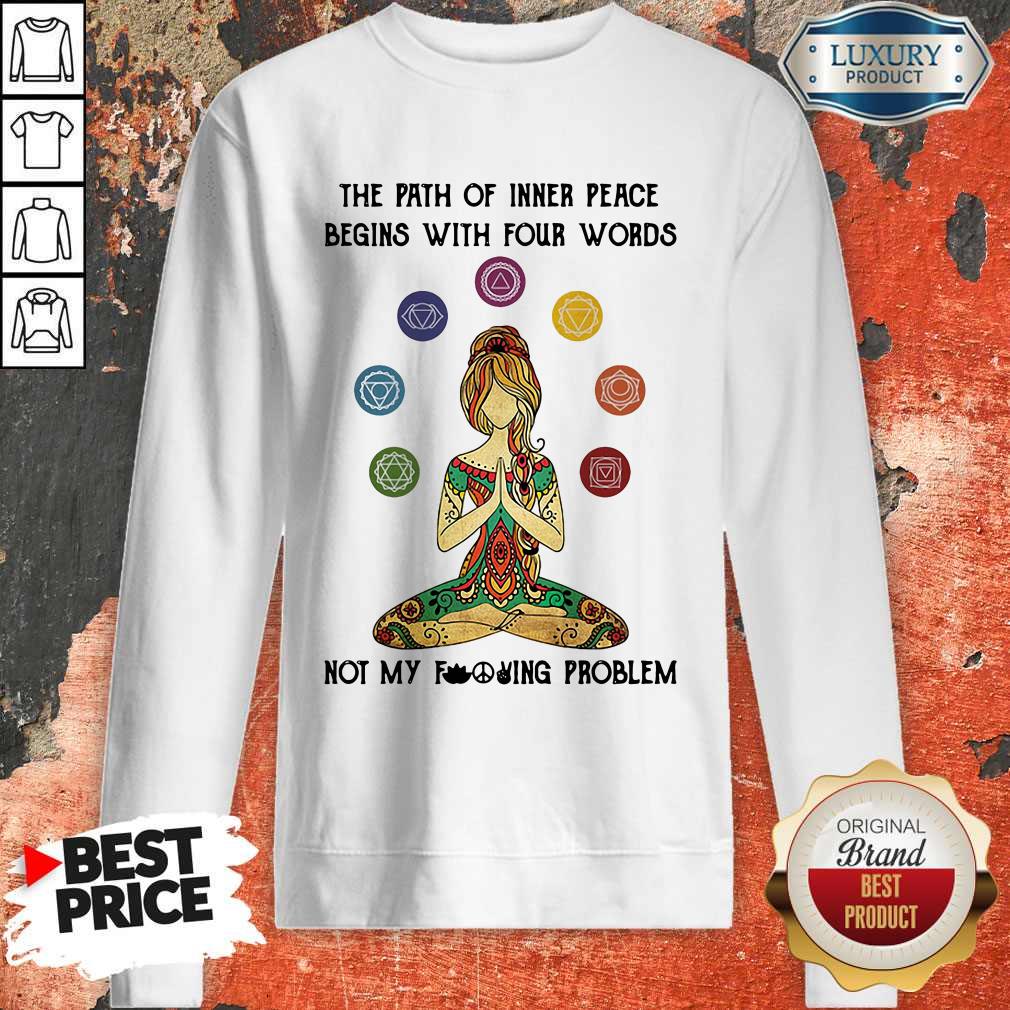 cute-yoga-the-path-of-inner-peace-begins-with-four-words-not-my-fucking-problem-sweatshirt.jpg