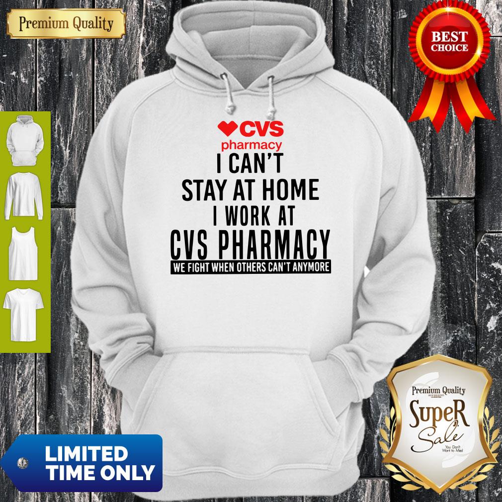 CVS Pharmacy I Can’t Stay At Home I Work At CVS Pharmacy Shirt