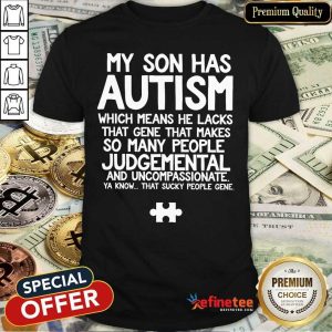 Super Nice My Son Has Autism Shirt