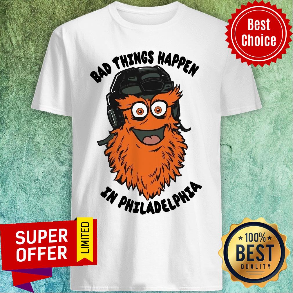 Top Bad Things Happen In Philadelphia Shirt