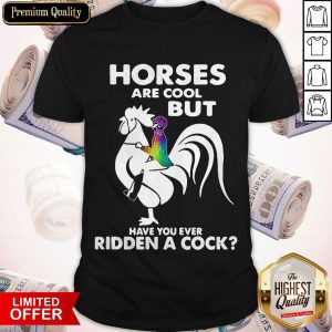 LGBT Horses Are Cool But Have You Ever Ridden A Cock Shirt