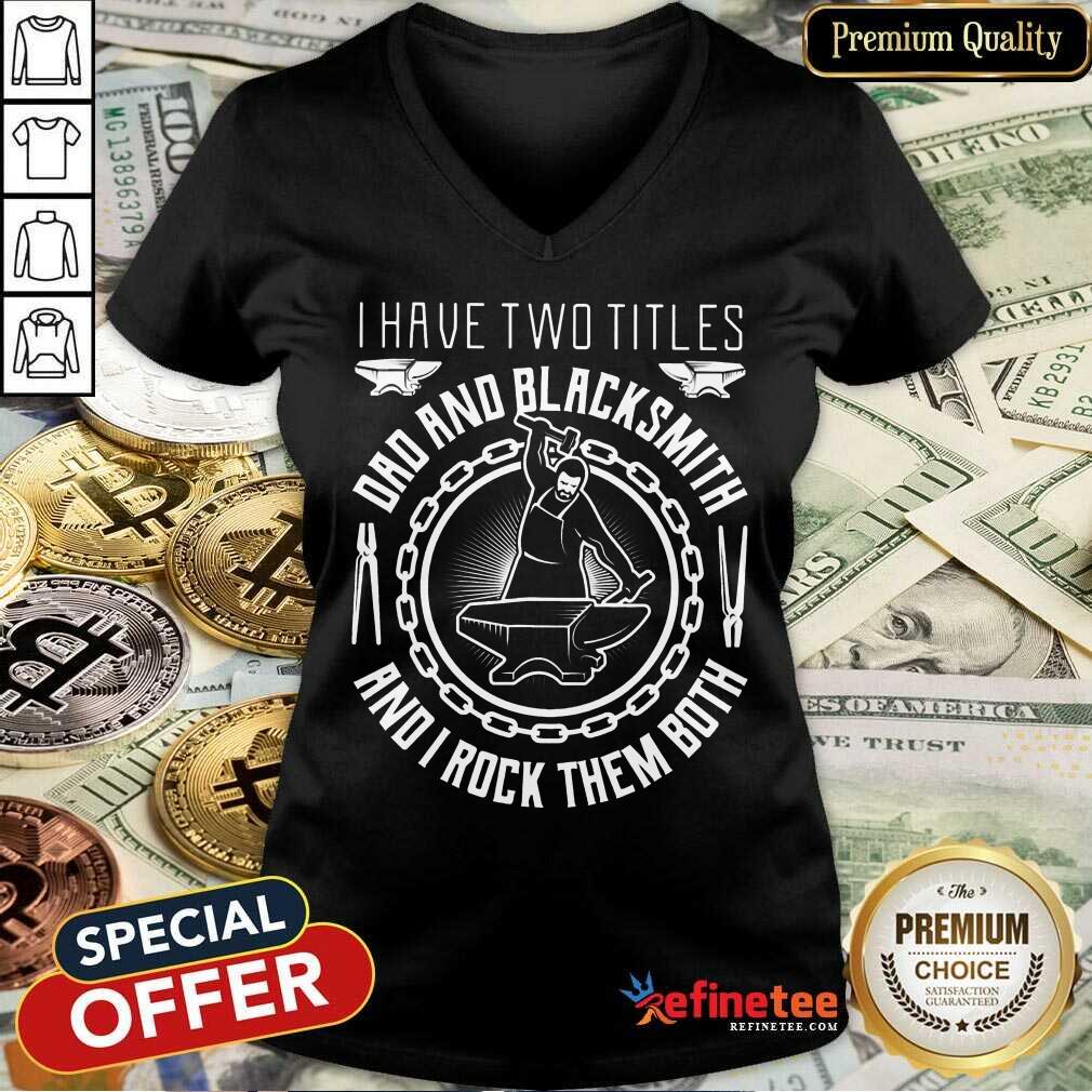 Dad And Blacksmith And I Rock Them Both Shirt