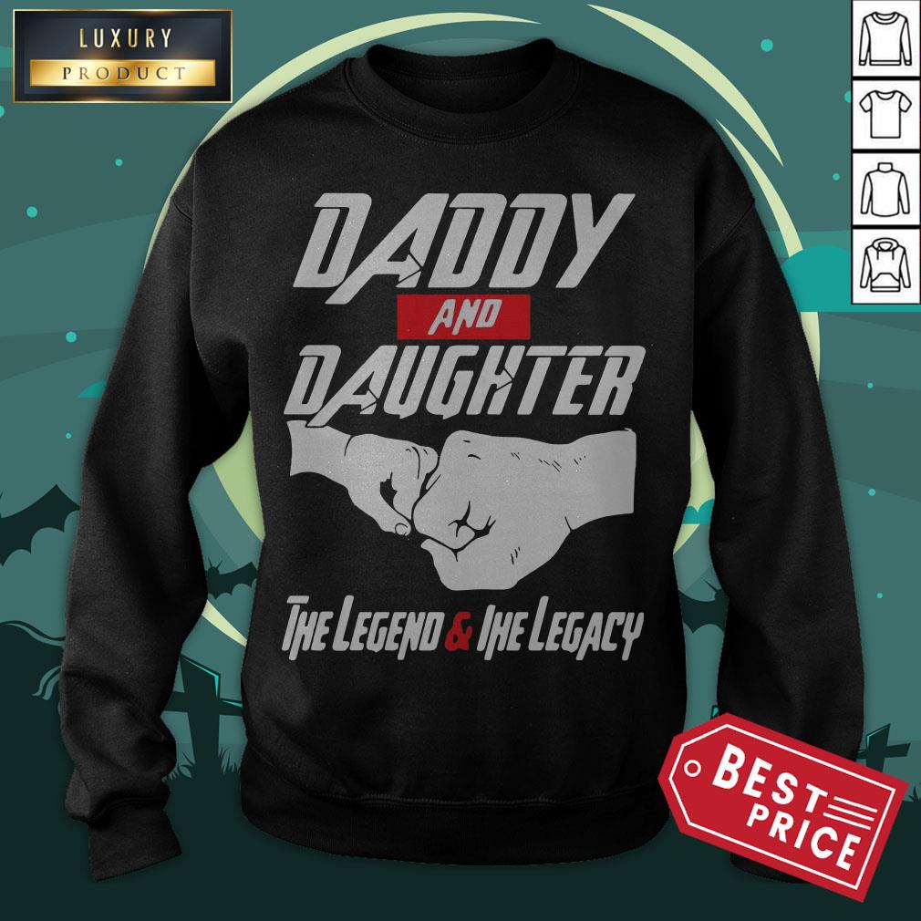 Daddy And Daughter The Legend And The Legacy Shirt