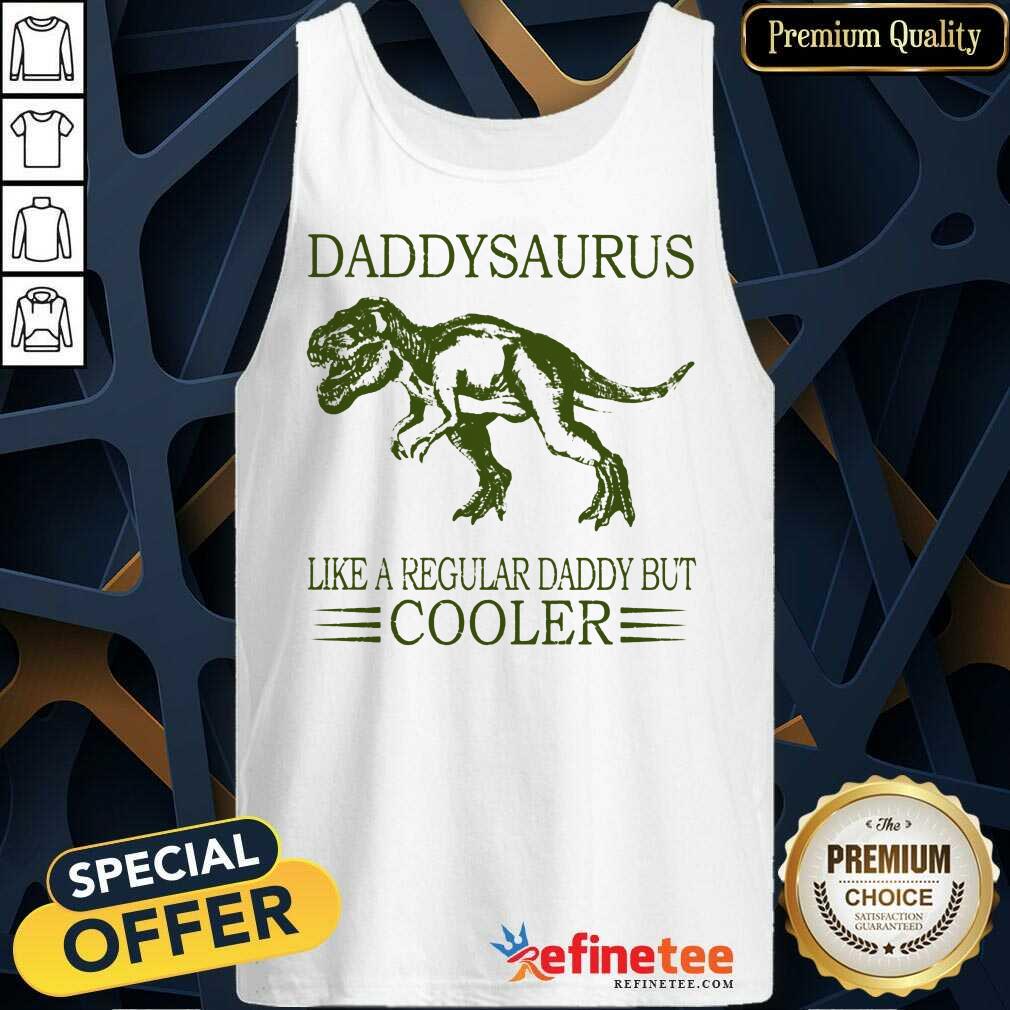 Daddysaurus Like A Regular Daddy Cooler Shirt