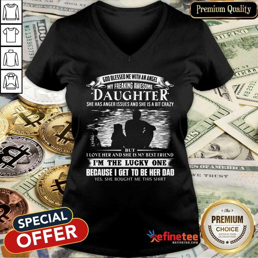 Daughter I'm The Lucky One Because Her Dad Shirt