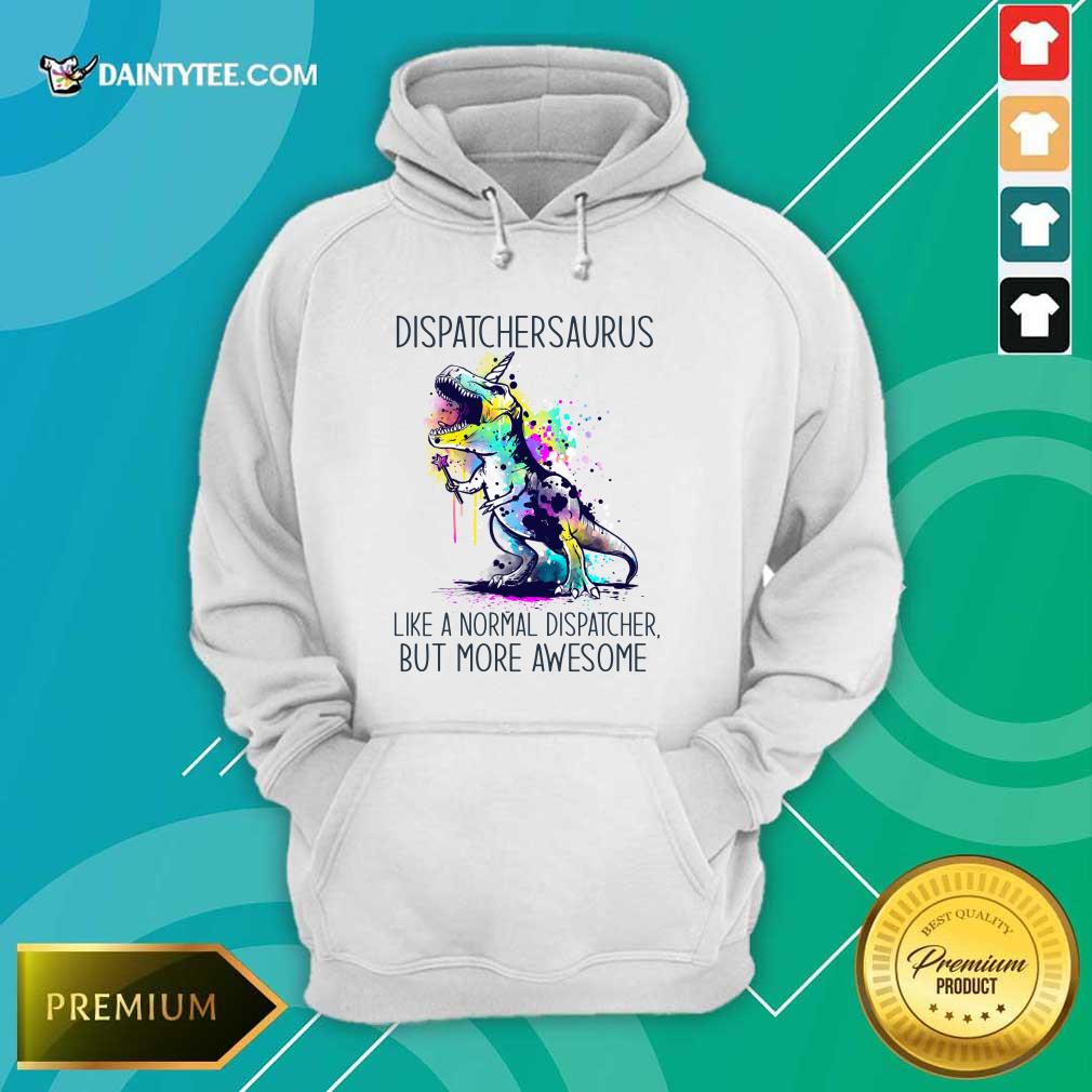 Dispatcher Saurus Like A Normal Dispatcher But More Awesome Shirt