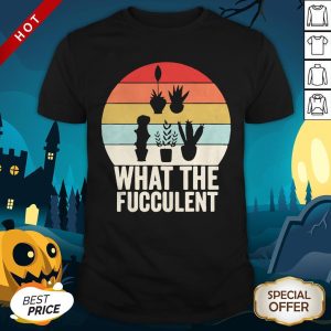 Retro What The Fucculent Cactus Succulents Plants Gardening Shirt