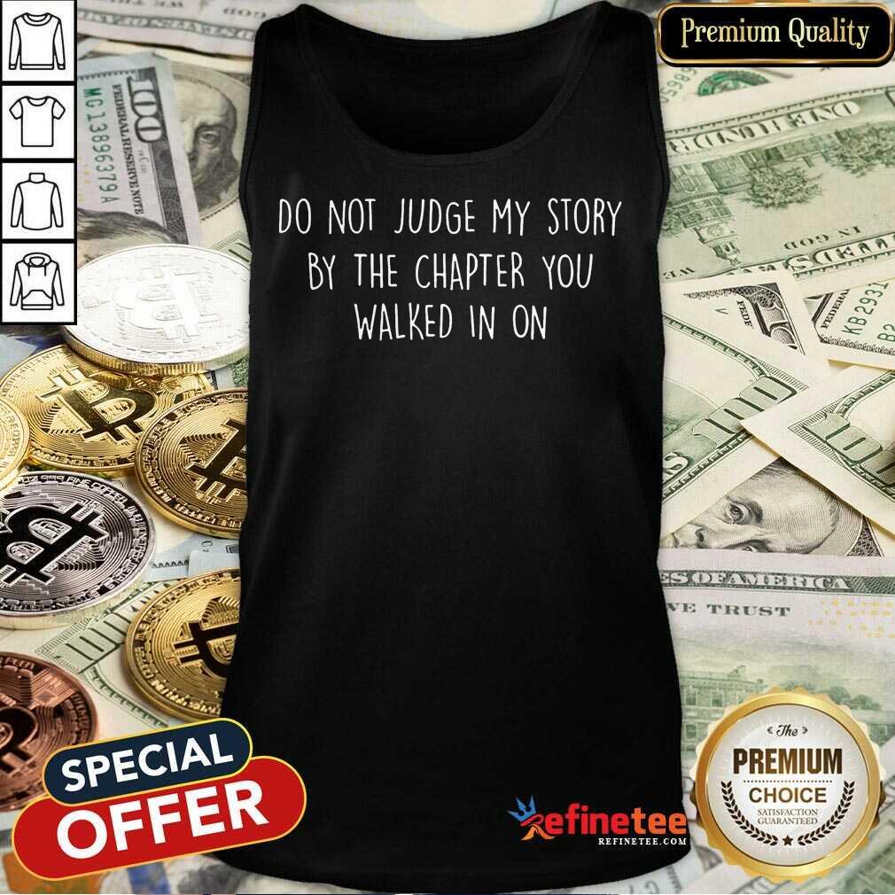 Do Not Judge My Story Shirt