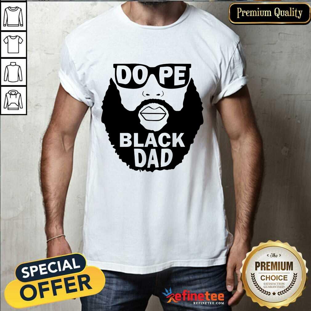 Dope Black Dad Shirt
