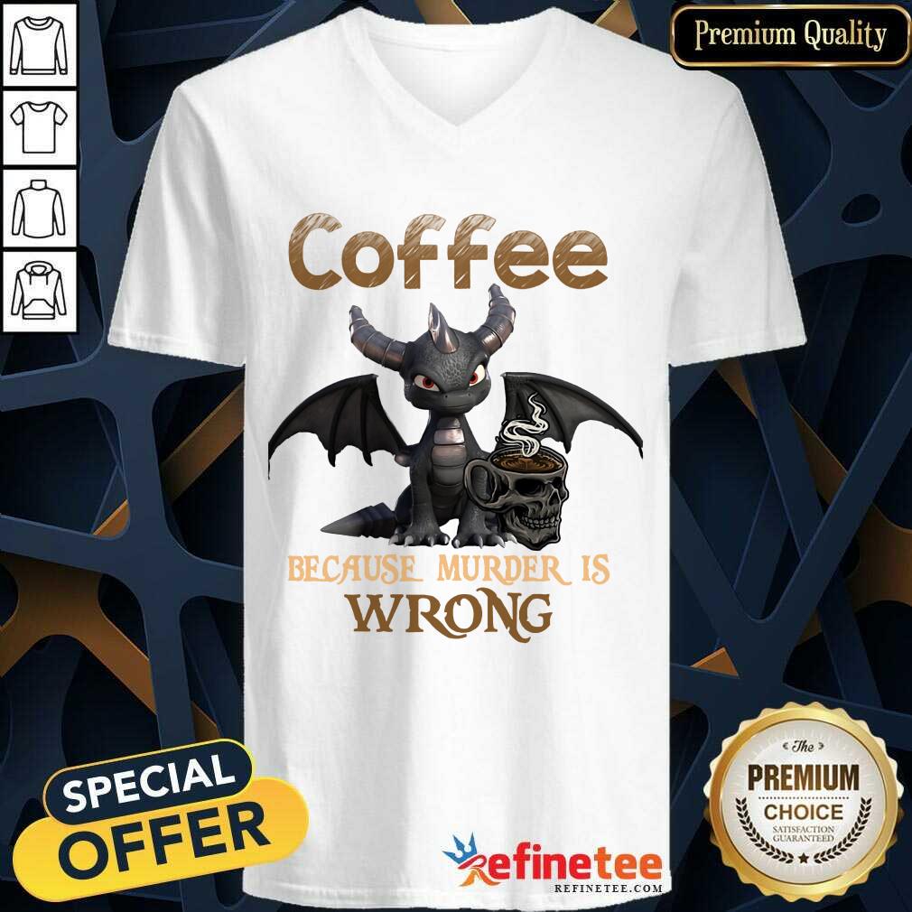 Dragon Coffee Because Murder Is Wrong Shirt