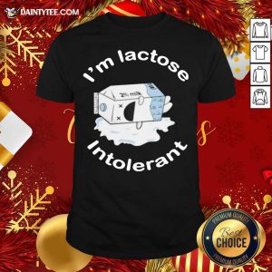 Awesome I’m Lactose Intolerant Milk Shirt