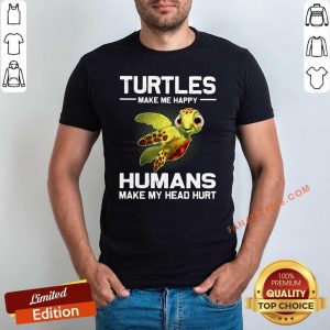 Perfect Turtles Make Me Happy Humans Make My Head Hurt Shirt