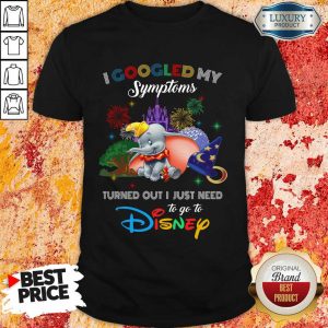 Nice Elephants I Googled My Symptoms Disney Shirt