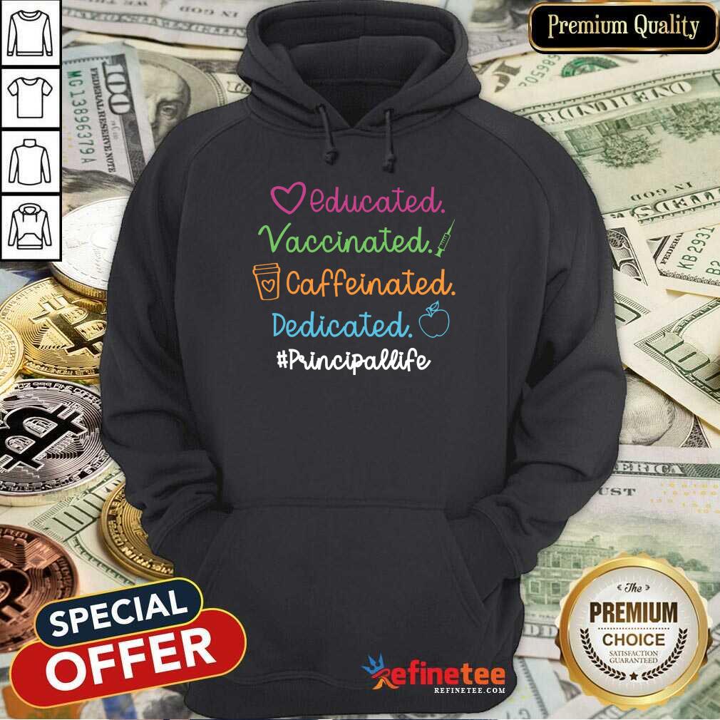 Educated Principal Life Shirt
