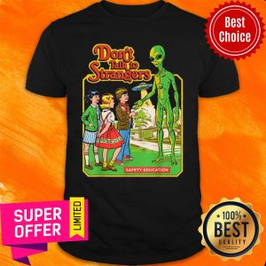 Official Stranger Alien Don’t Talk To Strangers Funny Shirt