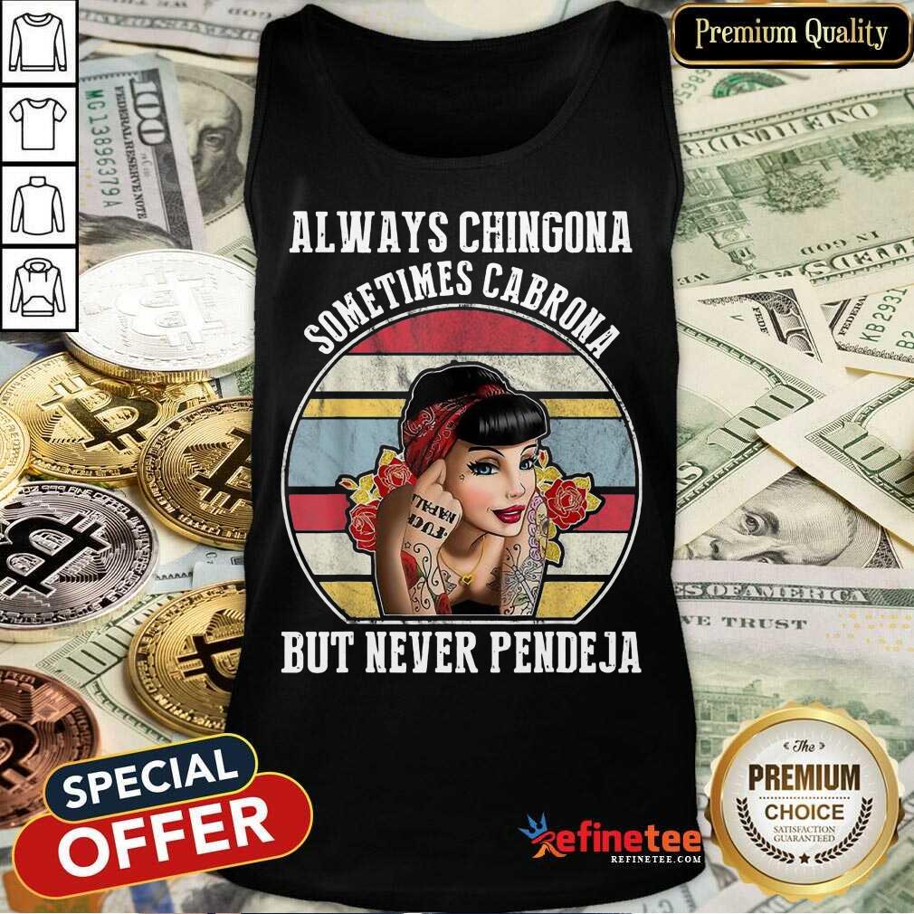 Excellent Chingona Cabrona Pendeja 23 Shirt