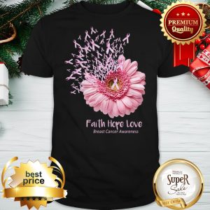 Daisy Flower Faith Hope Love Breast Cancer Awareness Shirt