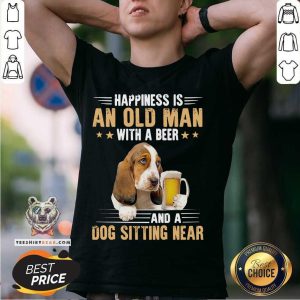 Good Happiness Is An Old Man With A Beer And A Dog Sitting Near Shirt