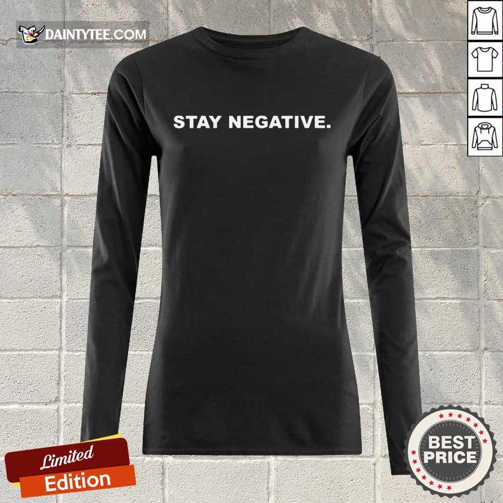Fantastic Stay Negative 2021 Shirt