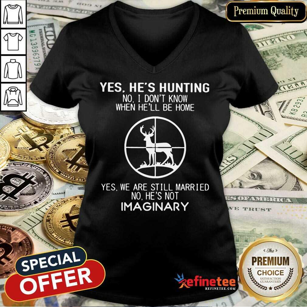 Fantastic Yes He Hunting Still Married He Imaginary 2 Shirt