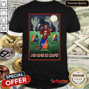 Attractive Death No One Is Safe Shirt