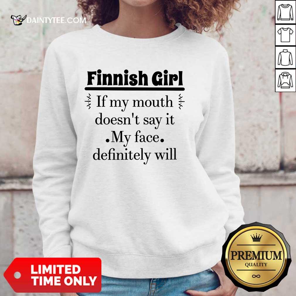 Finnish Girl If My Mouth Shirt