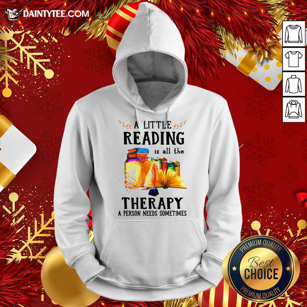 Funny A Little Reading Is All The Therapy A Person Needs Sometimes Shirt