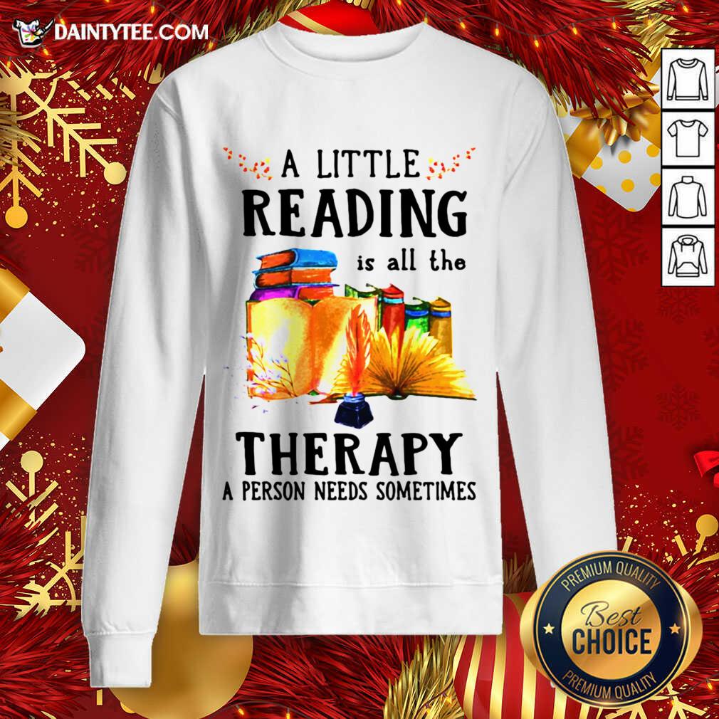 Funny A Little Reading Is All The Therapy A Person Needs Sometimes Shirt