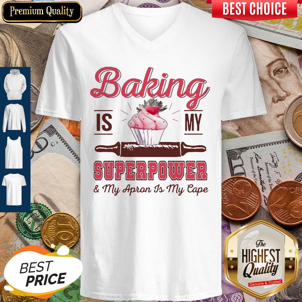 Funny Baking Is My Superpower And My Apron Is My Cape Shirt