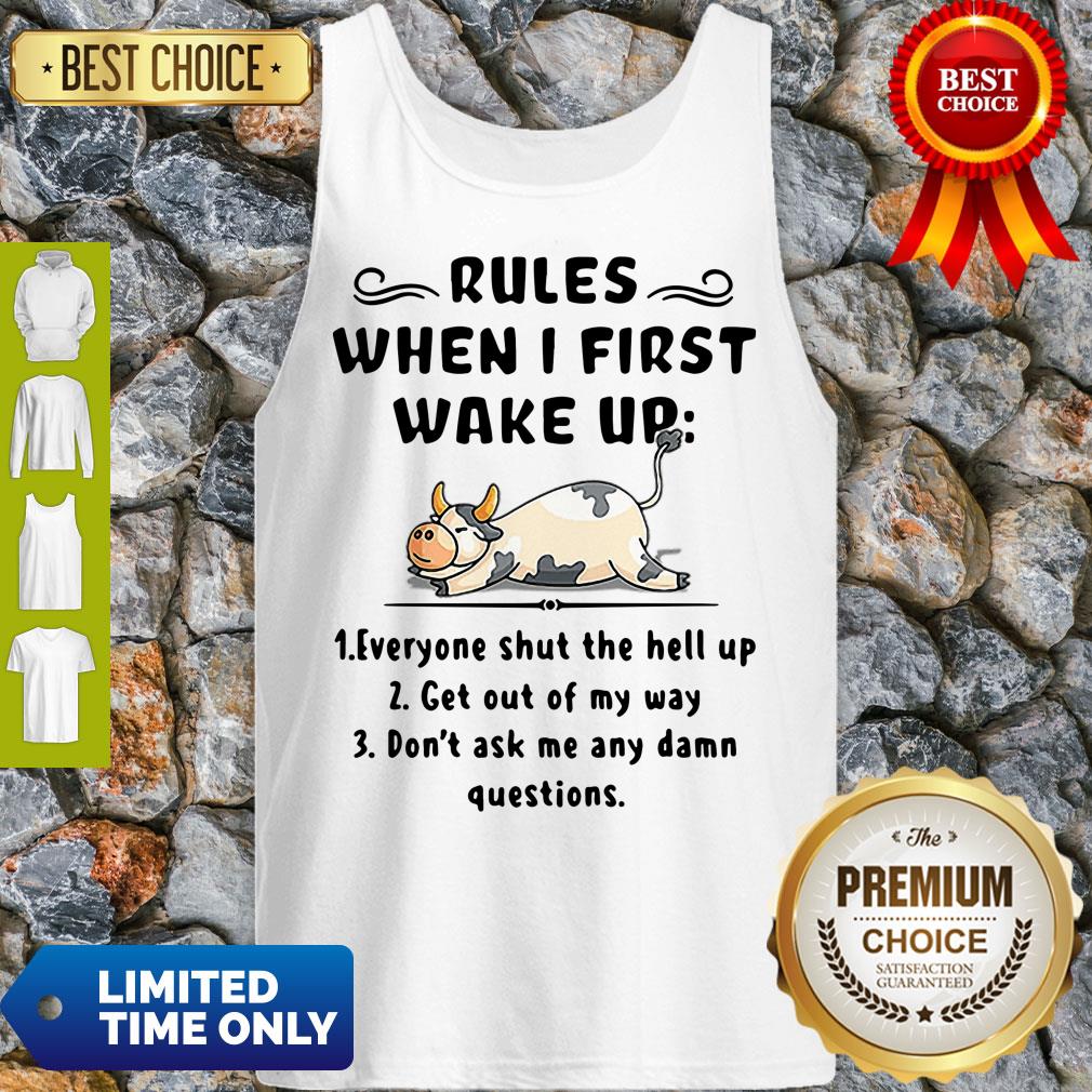 Funny Cow Rules When I First Wake Up Shirt