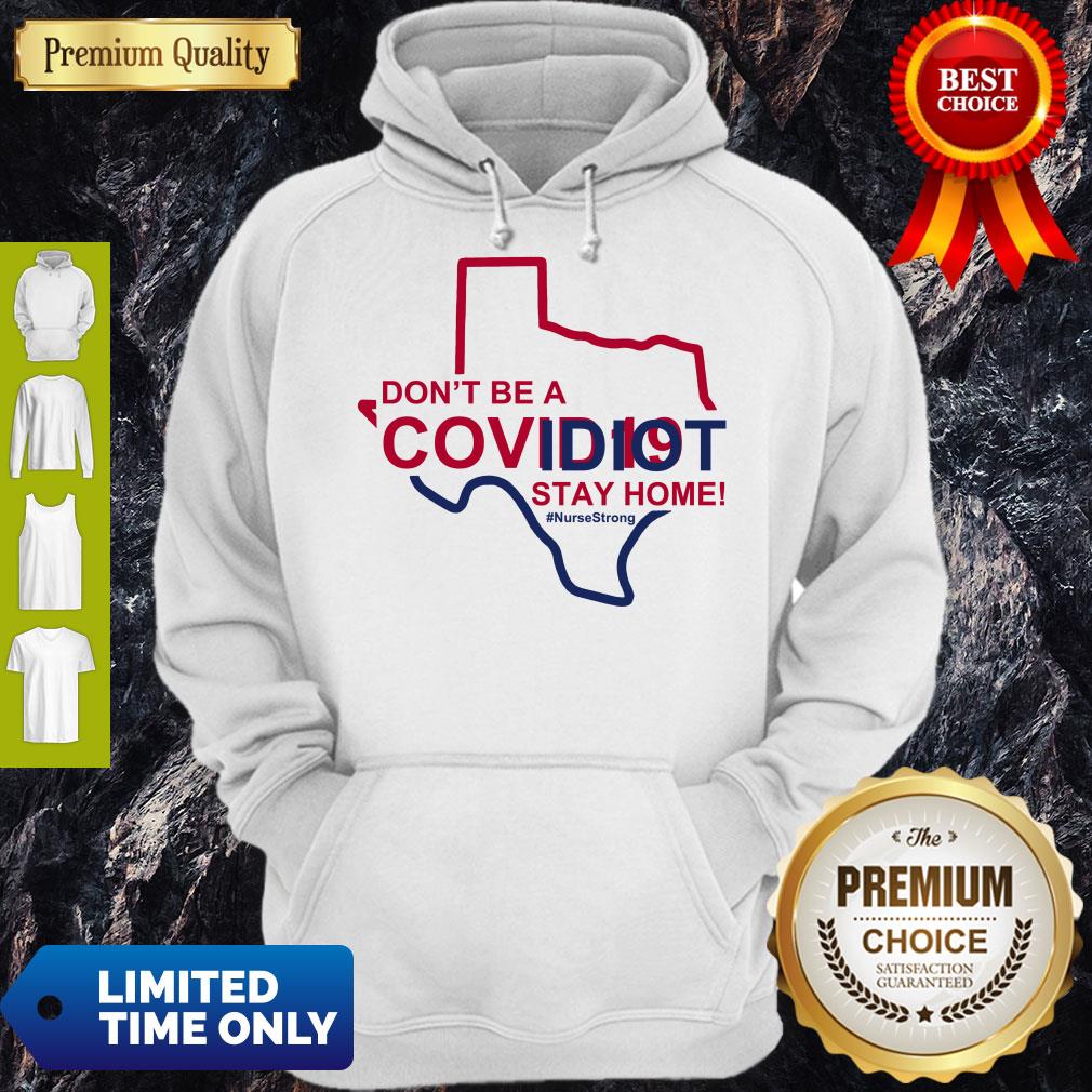 Funny Cute Don’t Be A Covid 19 Idiot Stay Home Nurse Strong Shirt