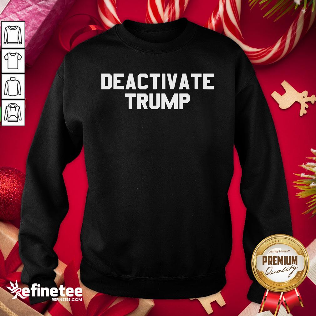 Funny Deactivate Trump Election Shirt